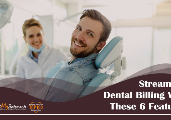 Streamline Dental Billing Service With These 6 Features