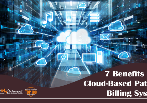 7 Benefits of a Cloud-Based Patient Billing System