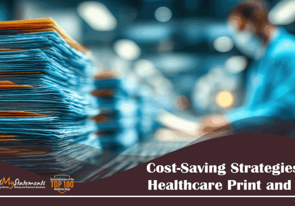Cost-Saving Strategies for Healthcare Print and Mail