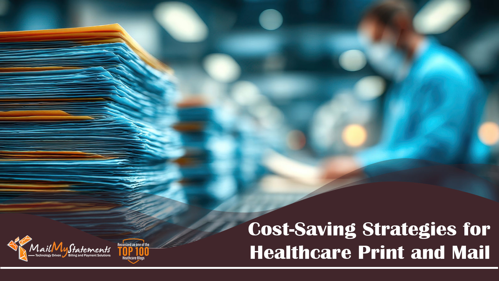 Cost-Saving Strategies for Healthcare Print and Mail