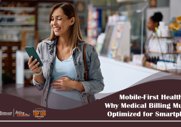 Mobile-First Healthcare Why Mobile Medical Billing Must Be Optimized for Smartphones